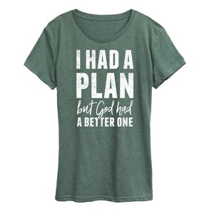 Women's - Instant Message - I Had A Plan but God had a Better One Short Sleeve Graphic T-Shirt - 1 of 4