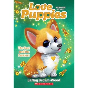 The Fast and the Furriest (Love Puppies #6) - by  Janay Brown-Wood (Paperback) - 1 of 1