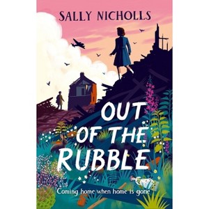 Out of the Rubble - (Super-Readable Rollercoasters) by  Sally Nicholls (Paperback) - 1 of 1