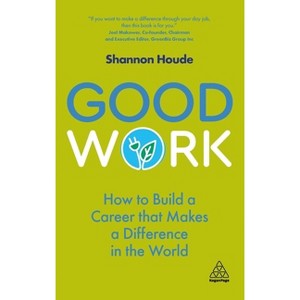Good Work - by  Shannon Houde (Paperback) - 1 of 1