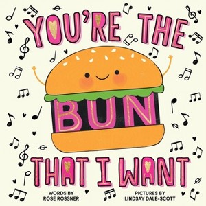 You're the Bun That I Want - (Punderland) by  Rose Rossner (Hardcover) - 1 of 1