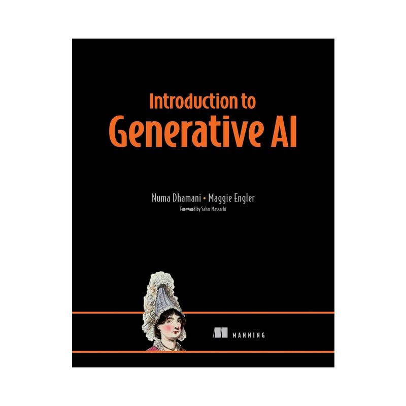Introduction to Generative AI - by  Numa Dhamani & Maggie Engler (Paperback), 1 of 2