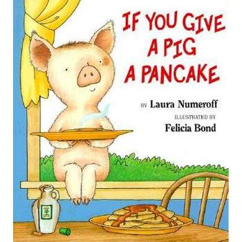 If You Give a Pig a Pancake Big Book - (If You Give...) by  Laura Joffe Numeroff (Paperback)