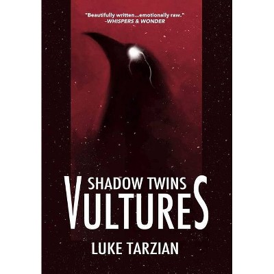 Vultures - (Shadow Twins) by  Luke Tarzian (Hardcover)