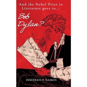And the Nobel Prize in Literature Goes to . . . Bob Dylan? - by Dimitrios P Naskos - 1 of 1