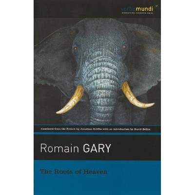 The Roots of Heaven - by  Romain Gary (Paperback)