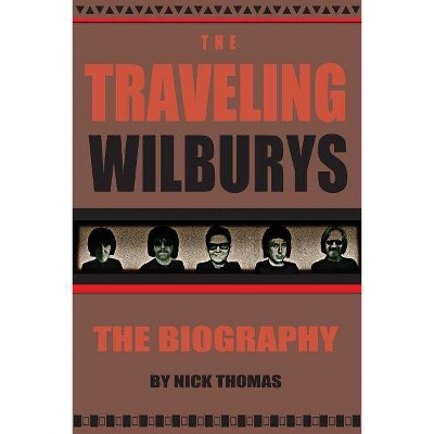 The Traveling Wilburys - by  Nick Thomas (Paperback)