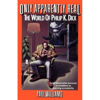 Only Apparently Real - by  Paul Williams (Paperback)