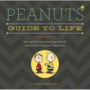Peanuts Guide to Life - by  Charles M Schulz (Hardcover) - 1 of 1