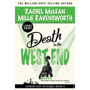 Death in the West End (Large Print) - by  Rachel McLean & Millie Ravensworth (Paperback) - 1 of 1