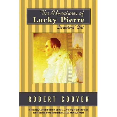 The Adventures of Lucky Pierre - by  Robert Coover (Paperback)