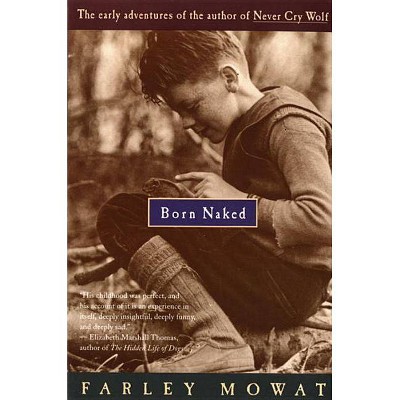 Born Naked - by  Farley Mowat (Paperback)