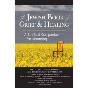 The Jewish Book of Grief and Healing - by  Stuart M Matlins (Hardcover) - 1 of 1
