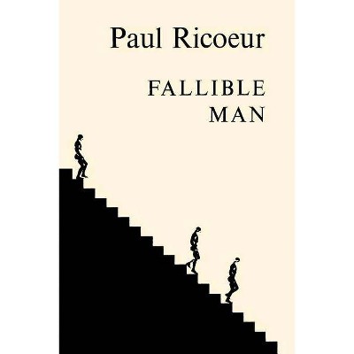 Fallible Man - (Philosophy of the Will) by  Paul Ricoeur (Paperback)