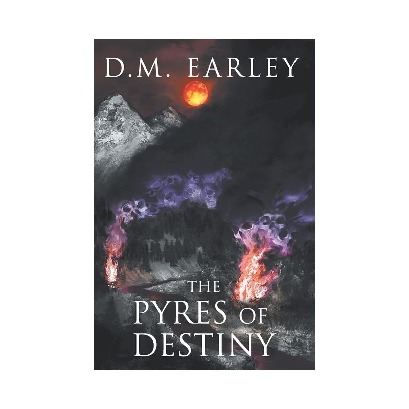 The Pyres of Destiny - (Call of Destiny) by  D M Earley (Paperback), 1 of 2