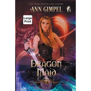 Dragon Maid - (Dragon Lore) Large Print by  Ann Gimpel (Paperback) - 1 of 1