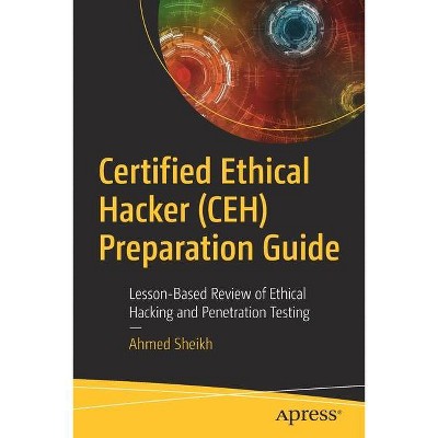 Certified Ethical Hacker (Ceh) Preparation Guide - by  Ahmed Sheikh (Paperback)