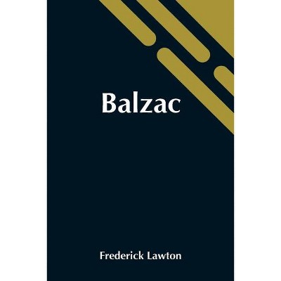 Balzac - by  Frederick Lawton (Paperback)