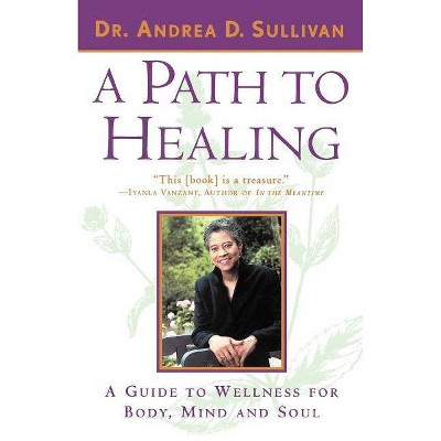 A Path to Healing - by  Andrea D Sullivan (Paperback)