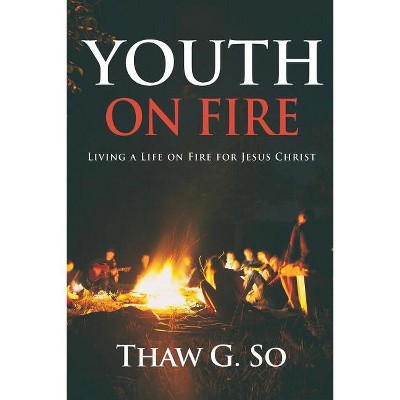 Youth on Fire - by  Thaw G So (Paperback)
