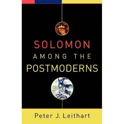 Solomon Among the Postmoderns - by  Peter J Leithart (Paperback)