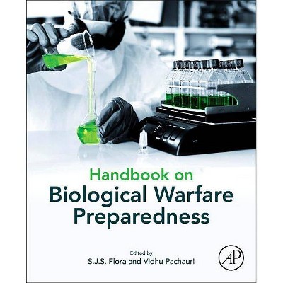 Handbook on Biological Warfare Preparedness - by  S J S Flora & Vidhu Pachauri (Paperback)