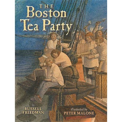 The Boston Tea Party - by  Russell Freedman (Paperback)