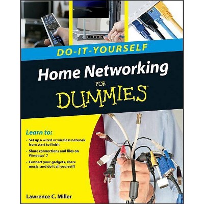 Home Networking Do-It-Yourself for Dummies - (For Dummies) by  Lawrence C Miller (Paperback)