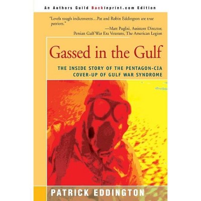 Gassed in the Gulf - by  Patrick Eddington (Paperback)