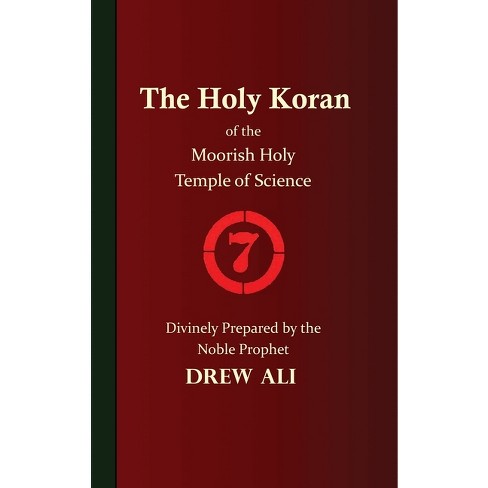 The Holy Koran of the Moorish Holy Temple of Science - Circle 7 - by  Timothy Noble Drew Ali (Hardcover) - image 1 of 1