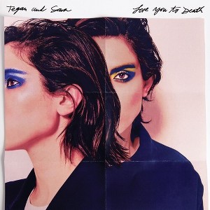 Tegan & Sara - Love You To Death - 1 of 1