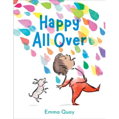 Happy All Over - by  Emma Quay (Hardcover)