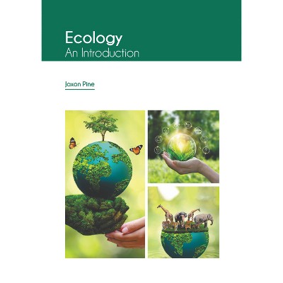 Ecology: An Introduction - by  Jaxon Pine (Hardcover)