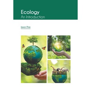 Ecology: An Introduction - by  Jaxon Pine (Hardcover) - 1 of 1
