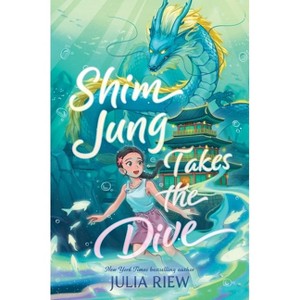 Shim Jung Takes the Dive - by  Julia Riew (Hardcover) - 1 of 1