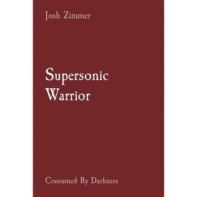 Supersonic Warrior - (Great Power) by  Josh Zimmer (Paperback)