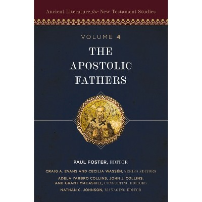 The Apostolic Fathers - (Ancient Literature for New Testament Studies) by  Zondervan (Hardcover)