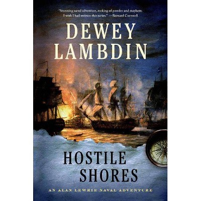 Hostile Shores - (Alan Lewrie Naval Adventures) by  Dewey Lambdin (Paperback)