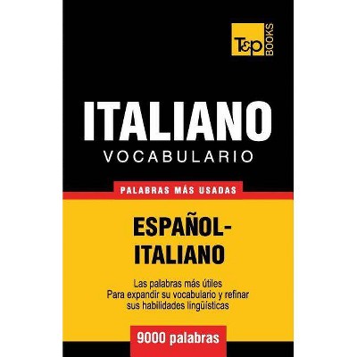 Vocabulario español-italiano - 9000 palabras más usadas - (Spanish Collection) by  Andrey Taranov (Paperback)