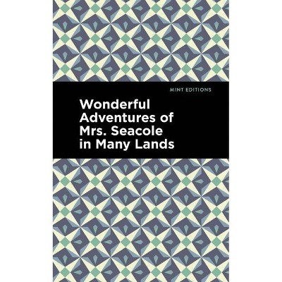 Wonderful Adventures of Mrs. Seacole in Many Lands - (Mint Editions) by  Mary Seacole (Paperback)