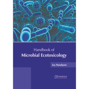 Handbook of Microbial Ecotoxicology - by  Ira Newborn (Hardcover) - 1 of 1