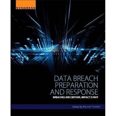 Data Breach Preparation and Response - by  Kevvie Fowler (Paperback)