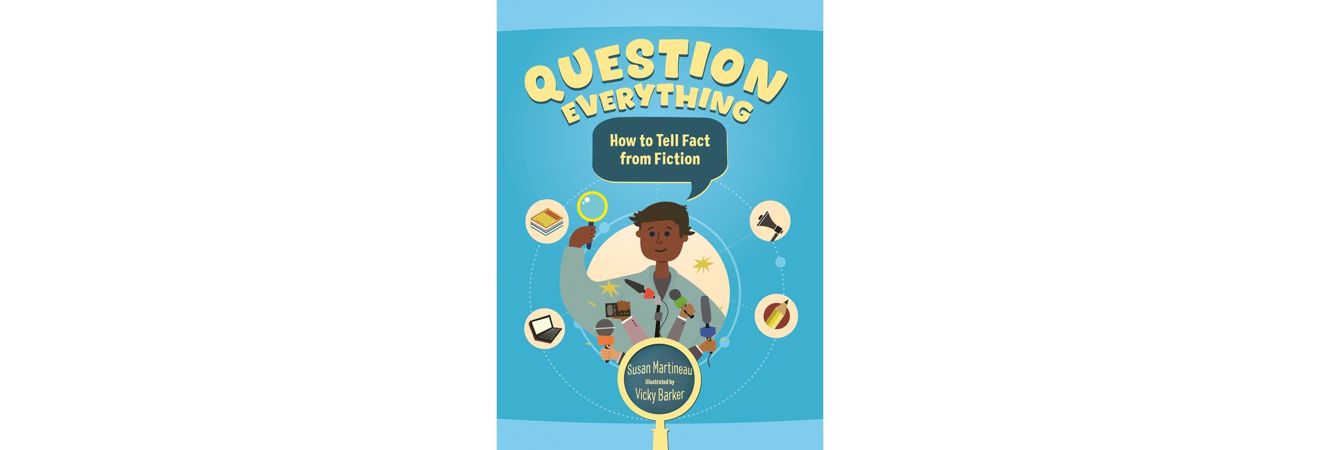 Question Everything - by  Susan Martineau (Hardcover)