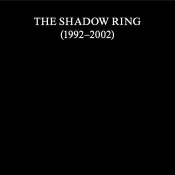 Shadow Ring - The Shadow Ring (1992-2002) (CD)