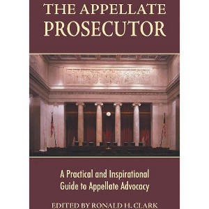 The Appellate Prosecutor - by  Ronald H Clark (Paperback) - 1 of 1