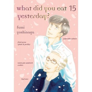 What Did You Eat Yesterday? 15 - by  Fumi Yoshinaga (Paperback) - 1 of 1