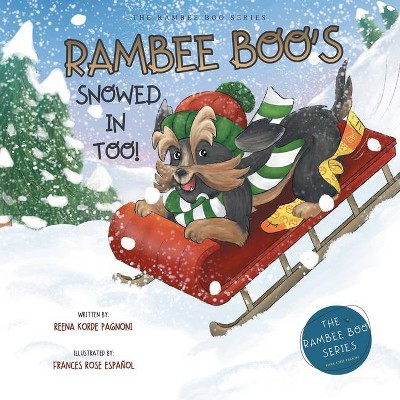 Rambee Boo's Snowed in Too! - by  Reena Korde Pagnoni (Paperback)