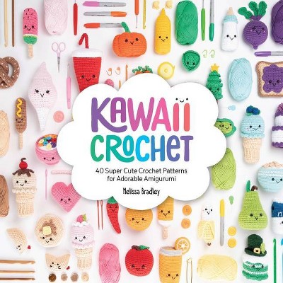 Kawaii Crochet - by  Melissa Bradley (Paperback)