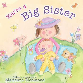 You're a Big Sister - by  Marianne Richmond (Hardcover)