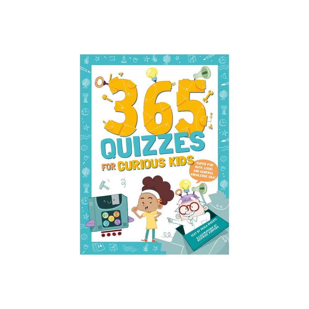 365 Quizzes for Curious Kids - by Paola Misesti (Paperback)